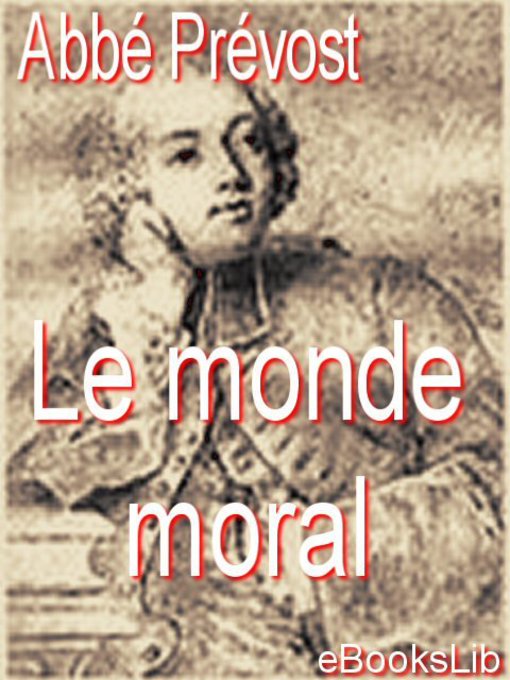 Title details for Le monde moral by Abbé Prévost - Available